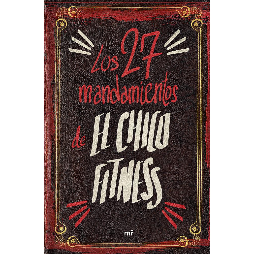 Los 27 mandamientos de El Chico Fitness