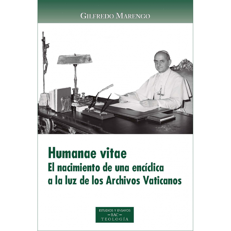 Humanae Vitae. El nacimiento de una encíclica a la luz de los Archivos Vaticanos