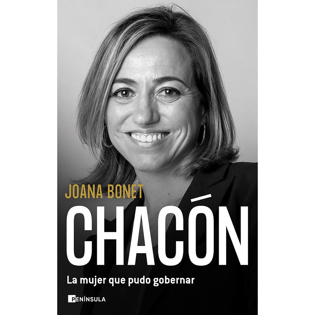 Chacón. La mujer que pudo gobernar