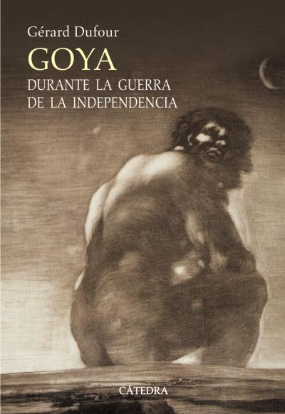 Goya durante la Guerra de la Independencia