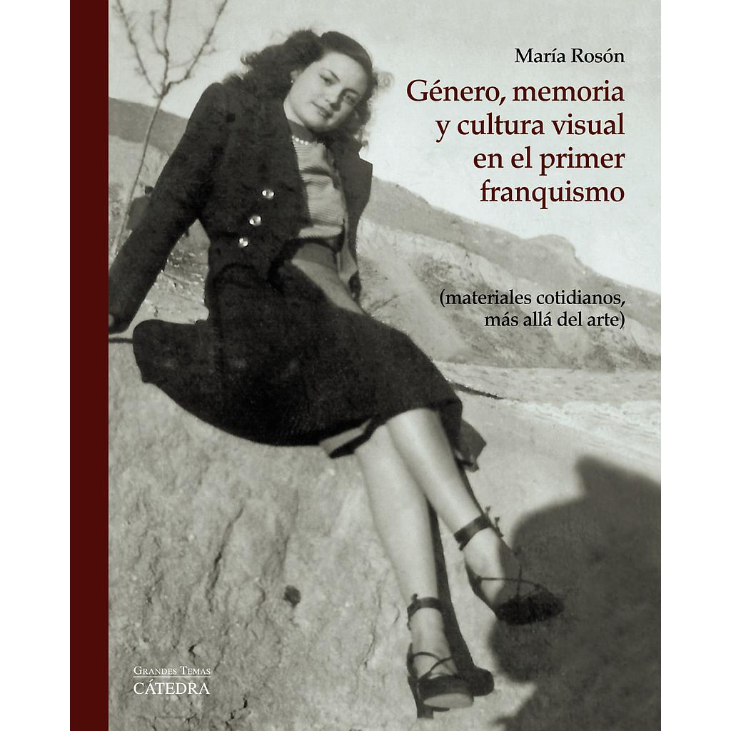 Género, memoria y cultura visual en el primer franquismo