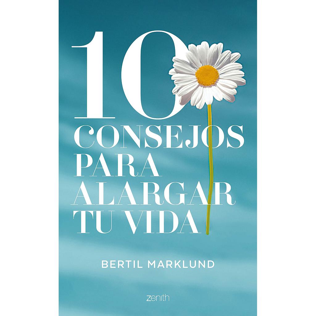 10 CONSEJOS PARA ALARGAR TU VIDA