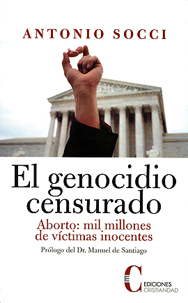 GENOCIDIO CENSURADO ,EL.ABORTO:MIL MILLONES VICTIMAS