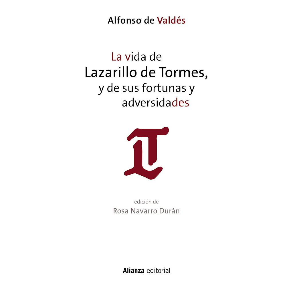 La vida de Lazarillo de Tormes, y de sus fortunas y adversidades