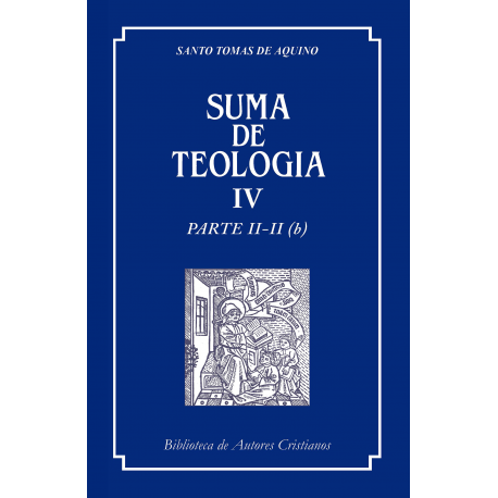 Suma de teología. IV. Parte II-II (b)