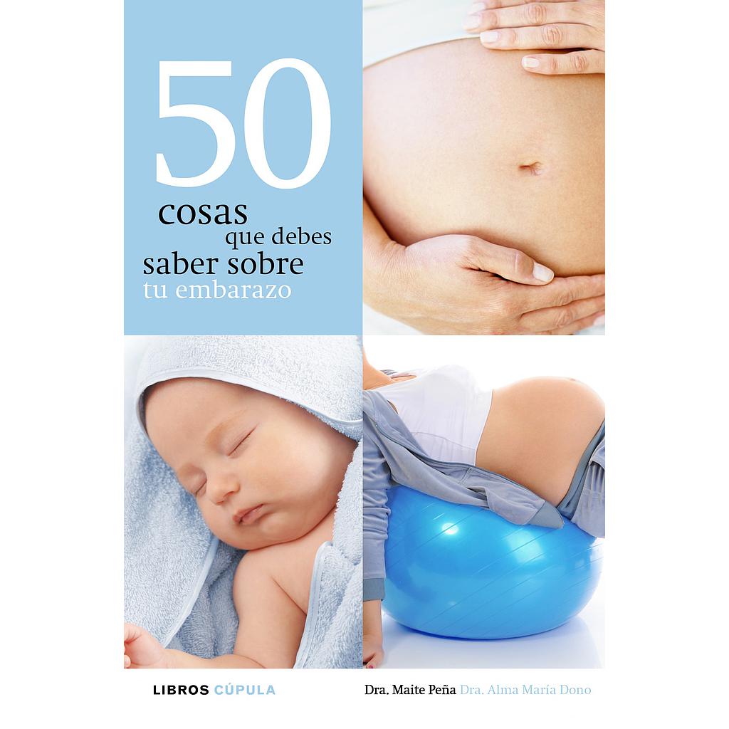 50 COSAS QUE DEBES SABER SOBRE TU EMBARAZO
