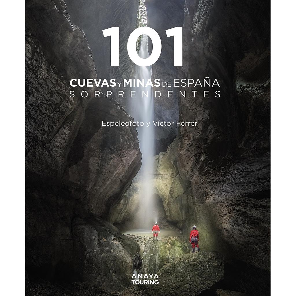 101 Cuevas y minas de España sorprendentes