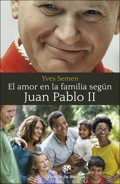 El amor en la familia según Juan Pablo II