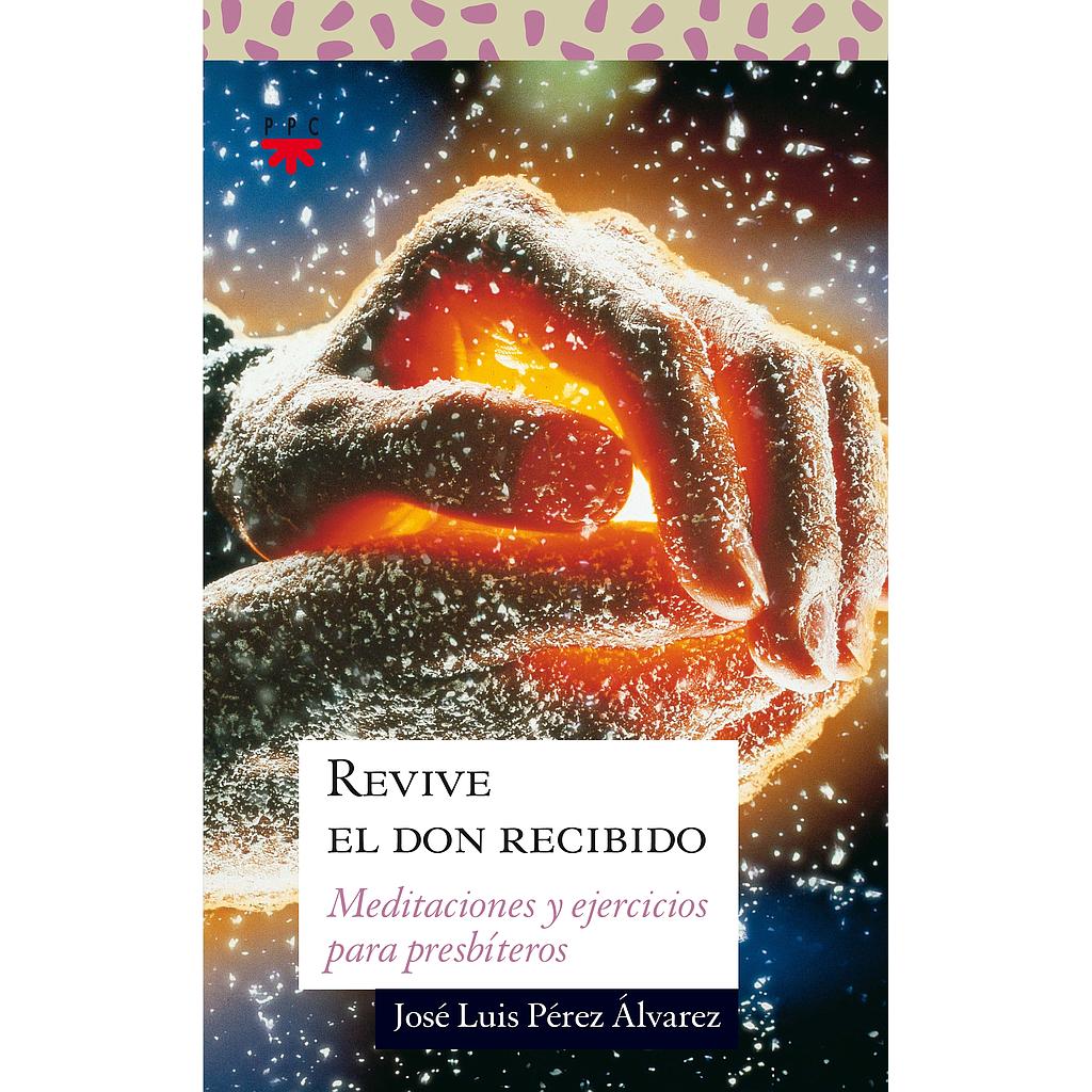 Revive el don recibido