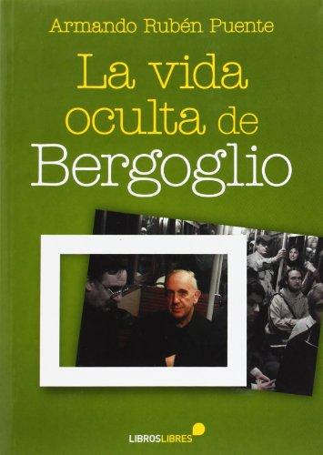 La vida oculta de Bergoglio