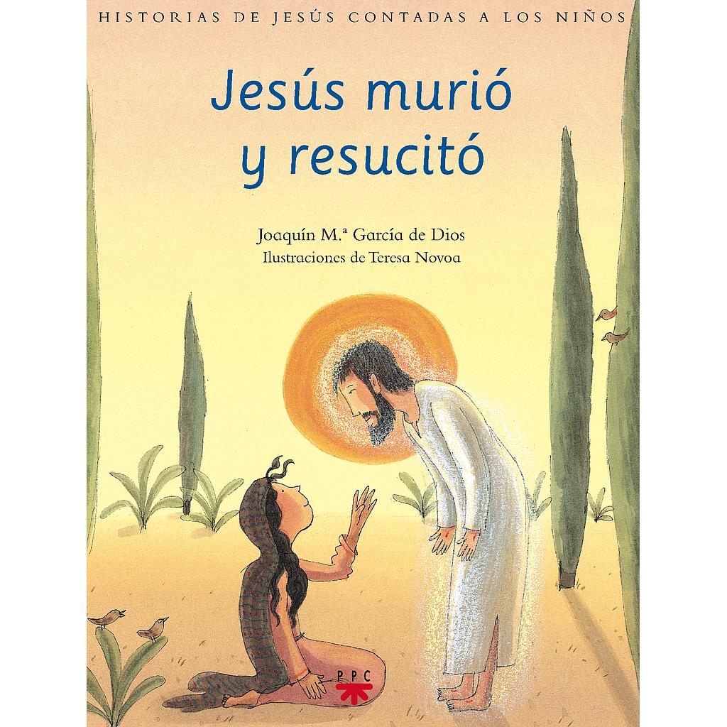 Jesús murió y resucitó