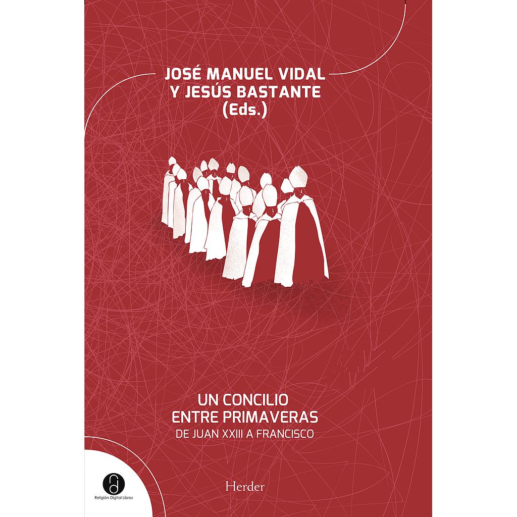 Un concilio entre primaveras: de Juan XXIII a Francisco