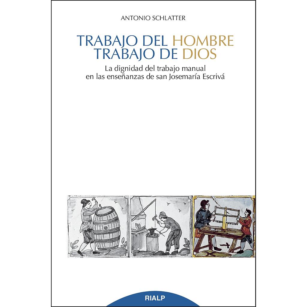 Trabajo del hombre, trabajo de Dios