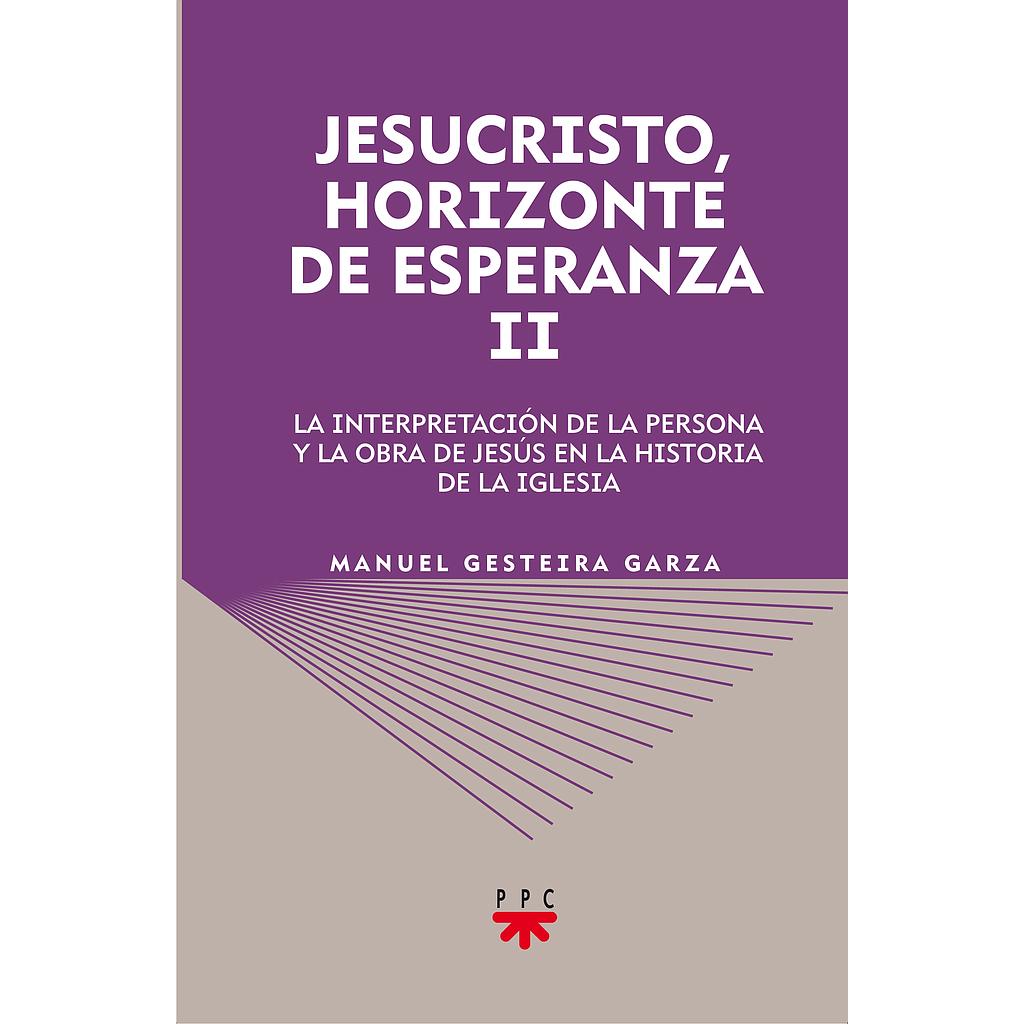 Jesucristo, horizonte de esperanza (II)