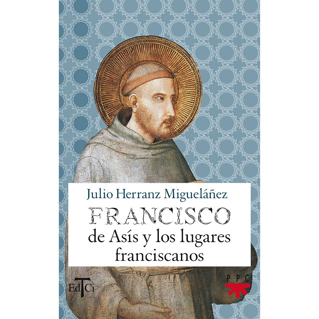 Francisco de Asís y los lugares franciscanos