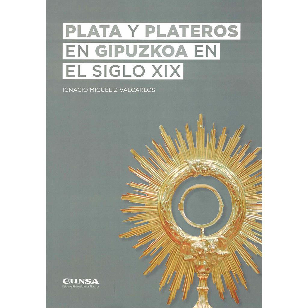 Plata y plateros en Gipuzkoa  en el siglo XIX