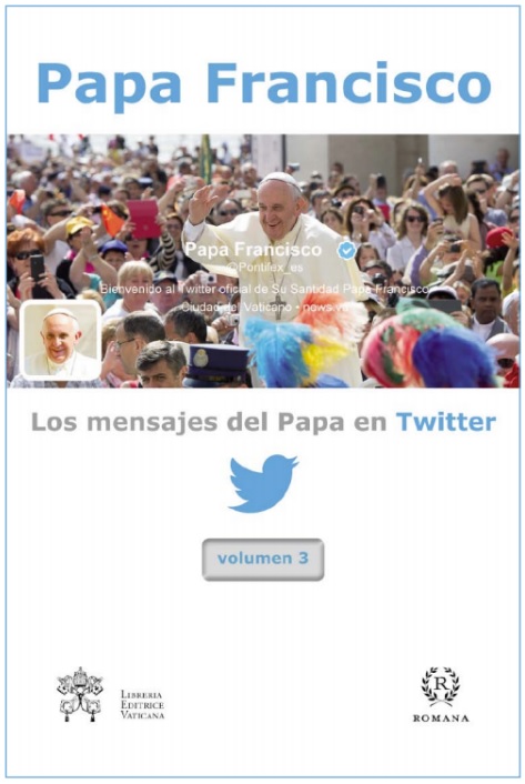 Los mensajes del Papa en twitter. Vol. 3