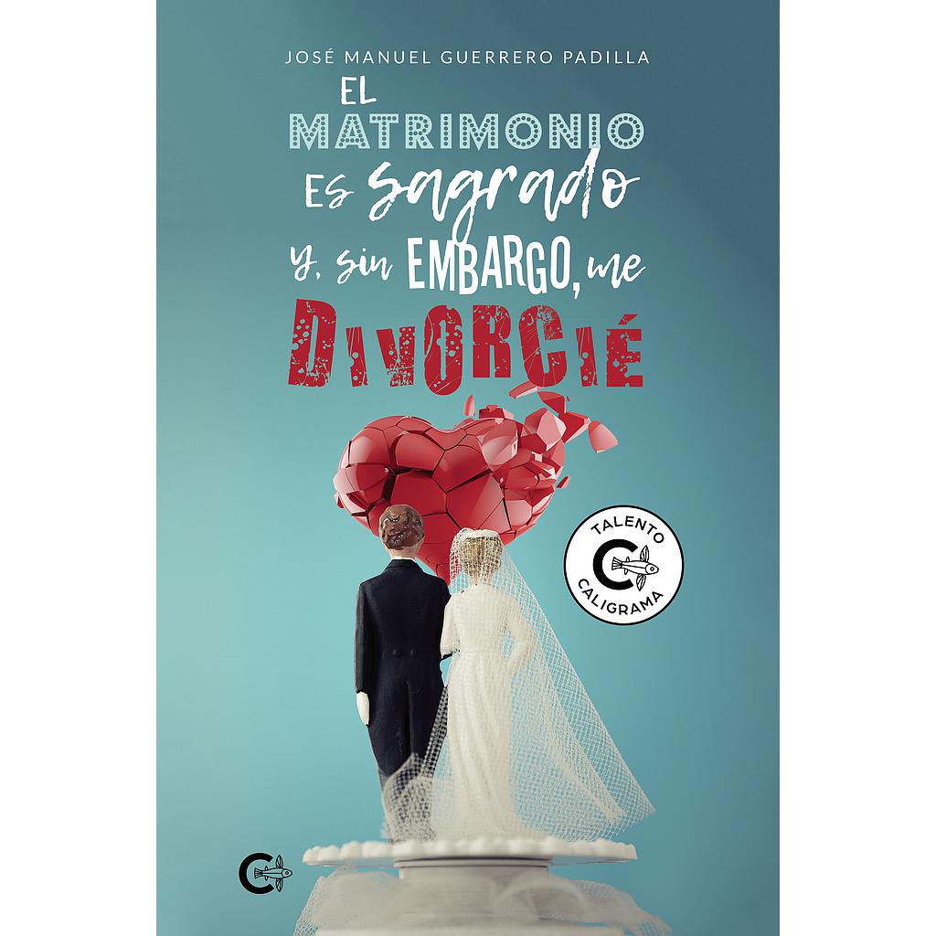 El matrimonio es sagrado y, sin embargo, me divorcié