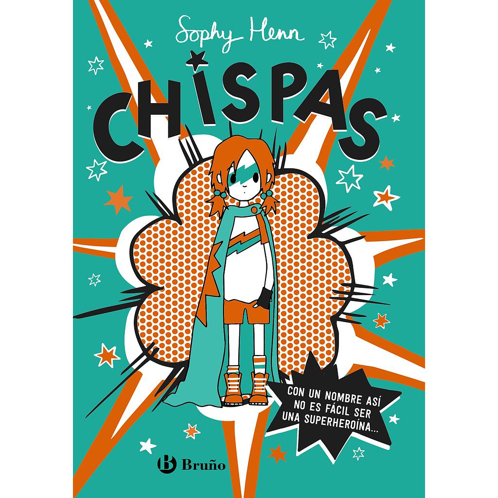 Chispas, 1. Con un nombre así, no es fácil ser una superheroína...