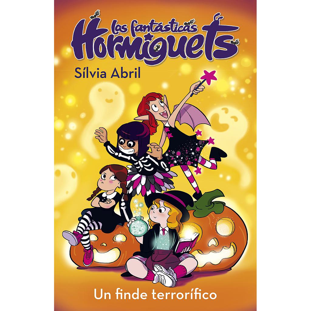 Un finde terrorífico (Las Fantásticas Hormiguets 3)