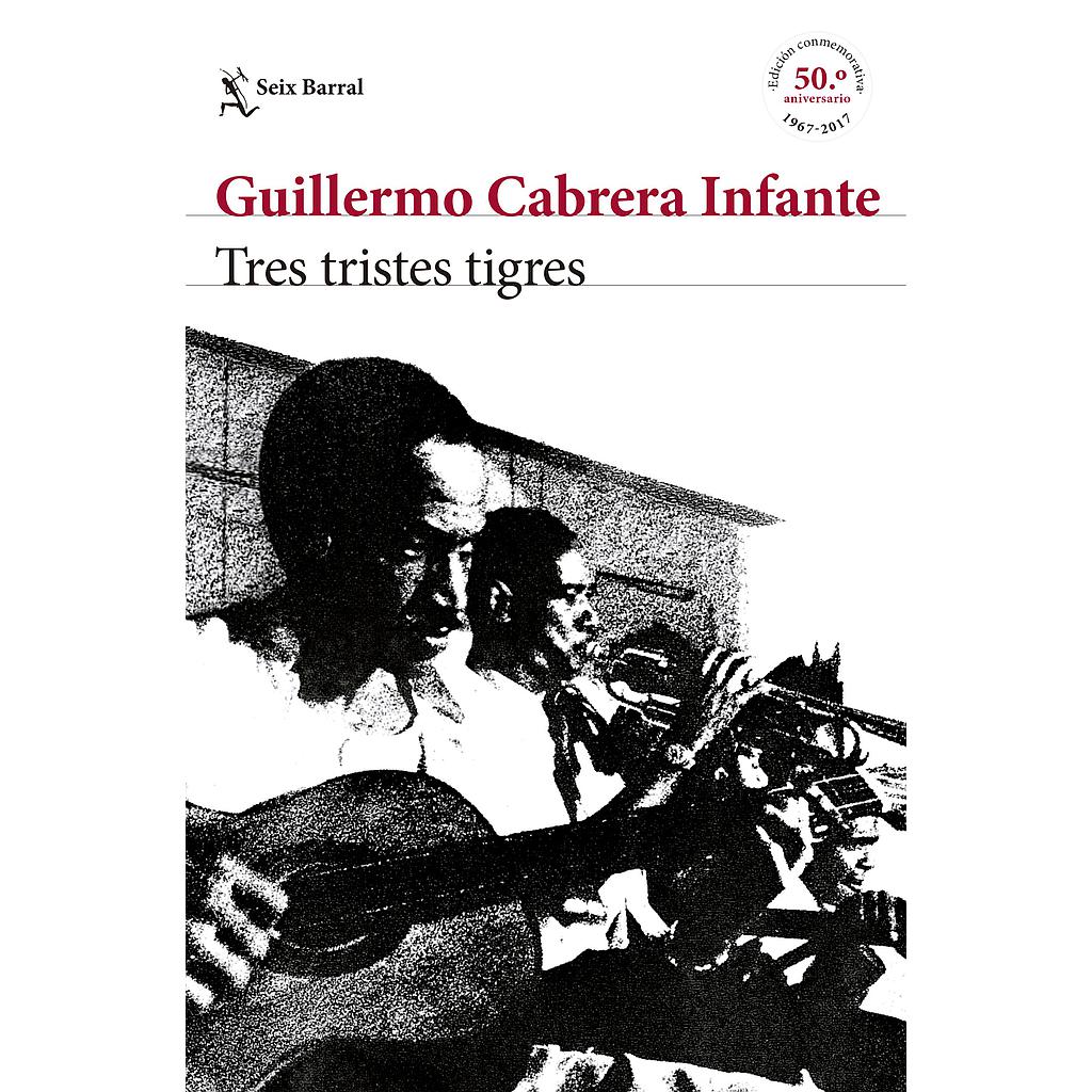 Tres tristes tigres EDICIÓN CONMEMORATIVA
