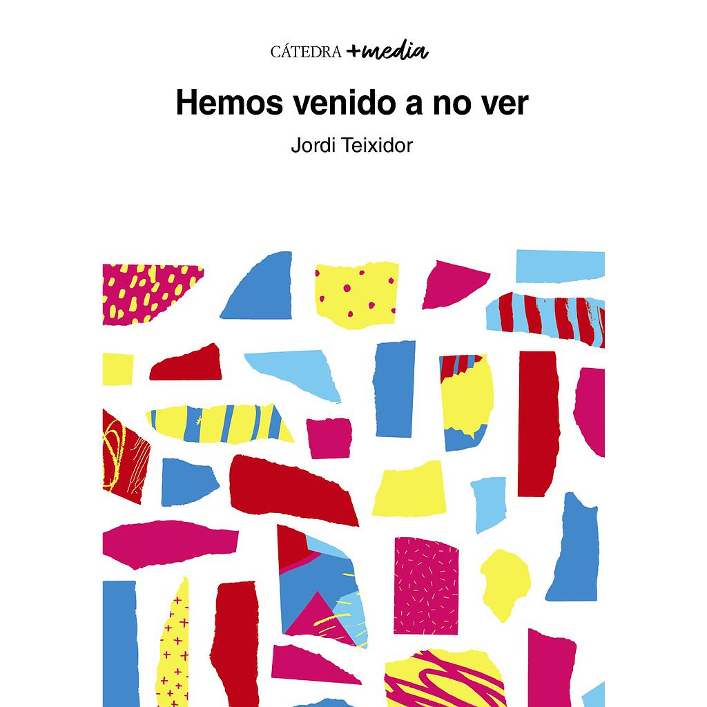 Hemos venido a no ver