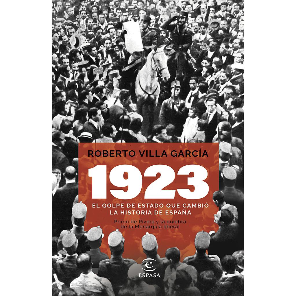 1923. El golpe de Estado que cambió la Historia de España
