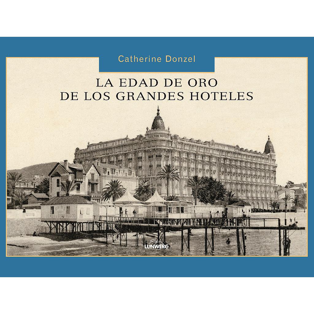 La edad de oro de los grandes hoteles