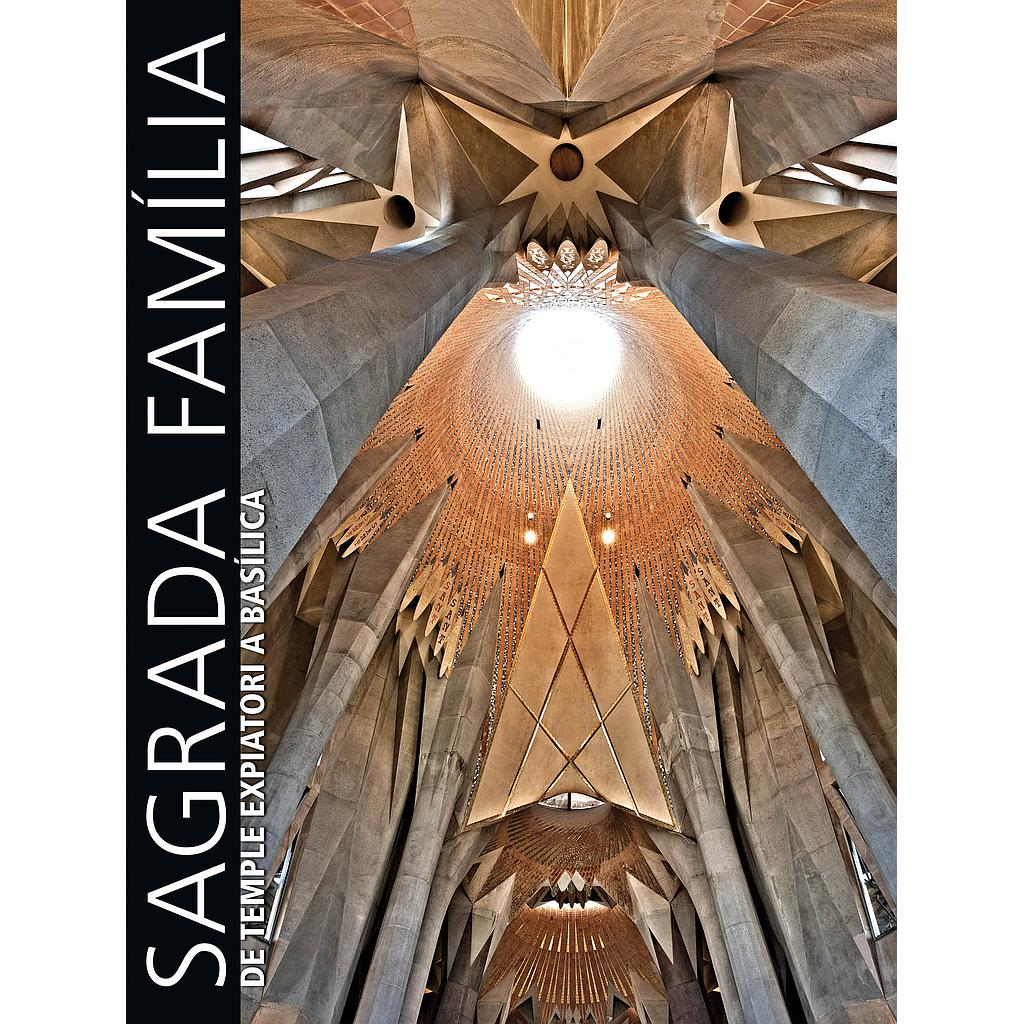 Sagrada Familia. De Temple  Expiatori a Basílica