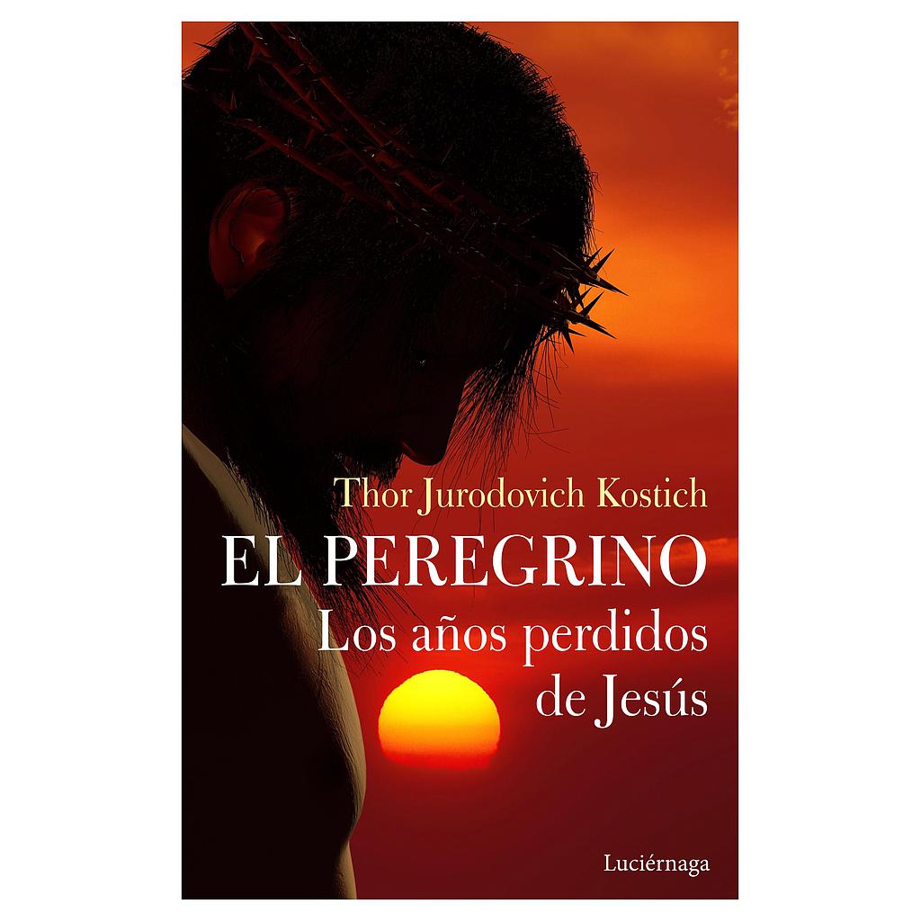 El Peregrino. Los años perdidos de Jesús