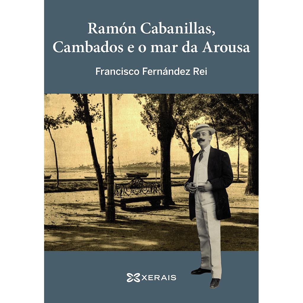 Ramón Cabanillas, Cambados e o mar da Arousa