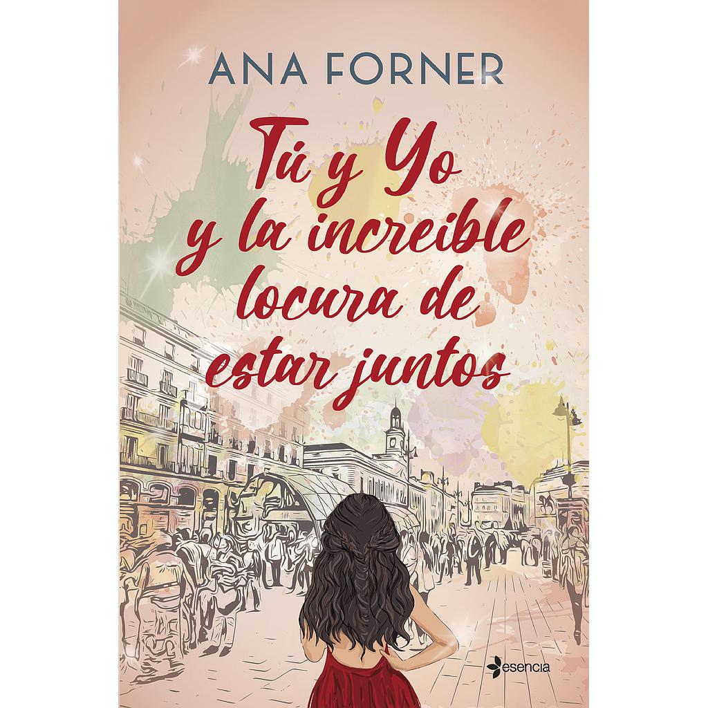 Tú y yo y la increíble locura de estar juntos