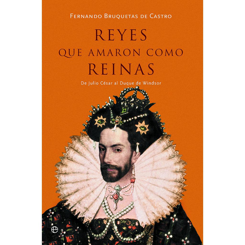 Reyes que amaron como reinas