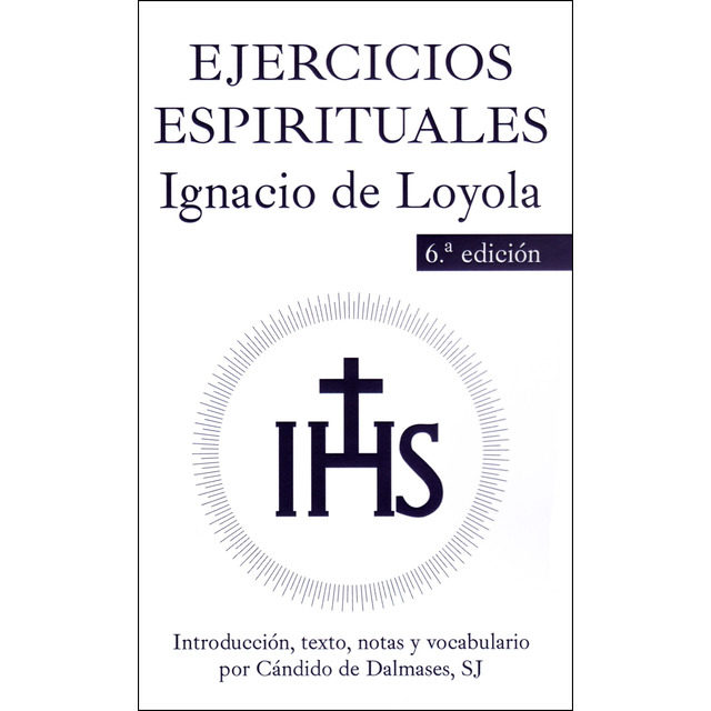 Ejercicios Espirituales. Ignacio de Loyola