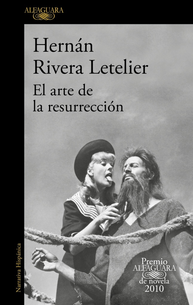 El arte de la resurrección (Premio Alfaguara de novela 2010)