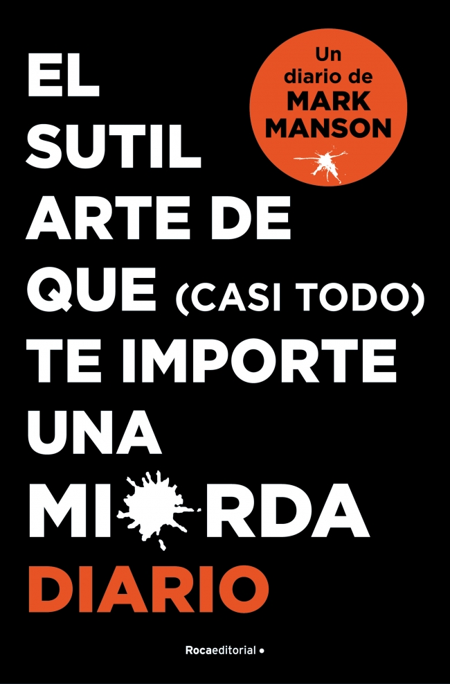 El sutil arte de que (casi todo) te importe una mierda. Diario