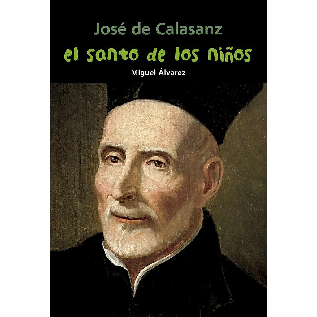 José de Calasanz. El santo de los niños
