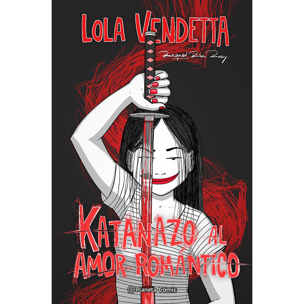 Lola Vendetta. Katanazo al amor romántico