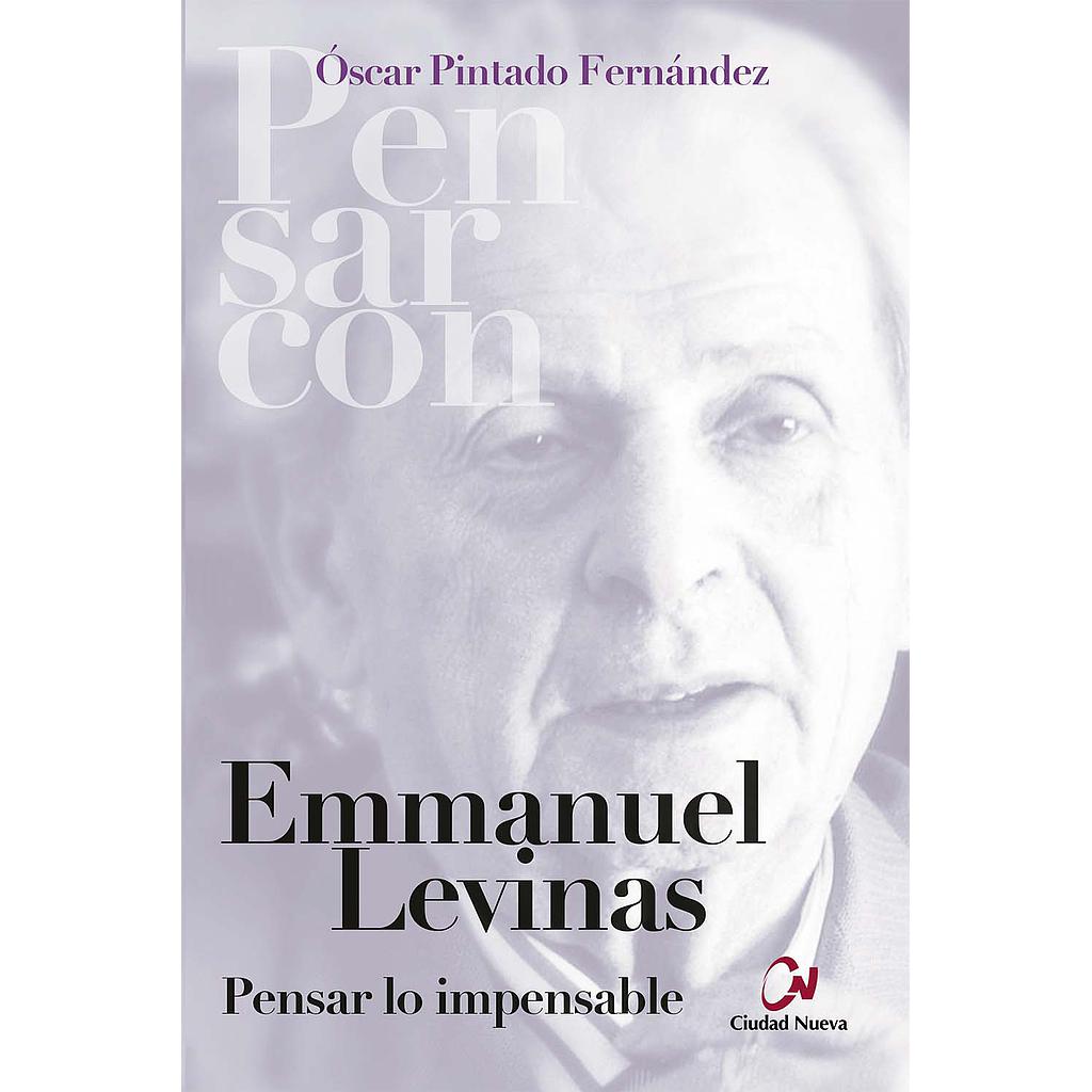 Emmanuel Levinas. Pensar lo impensable