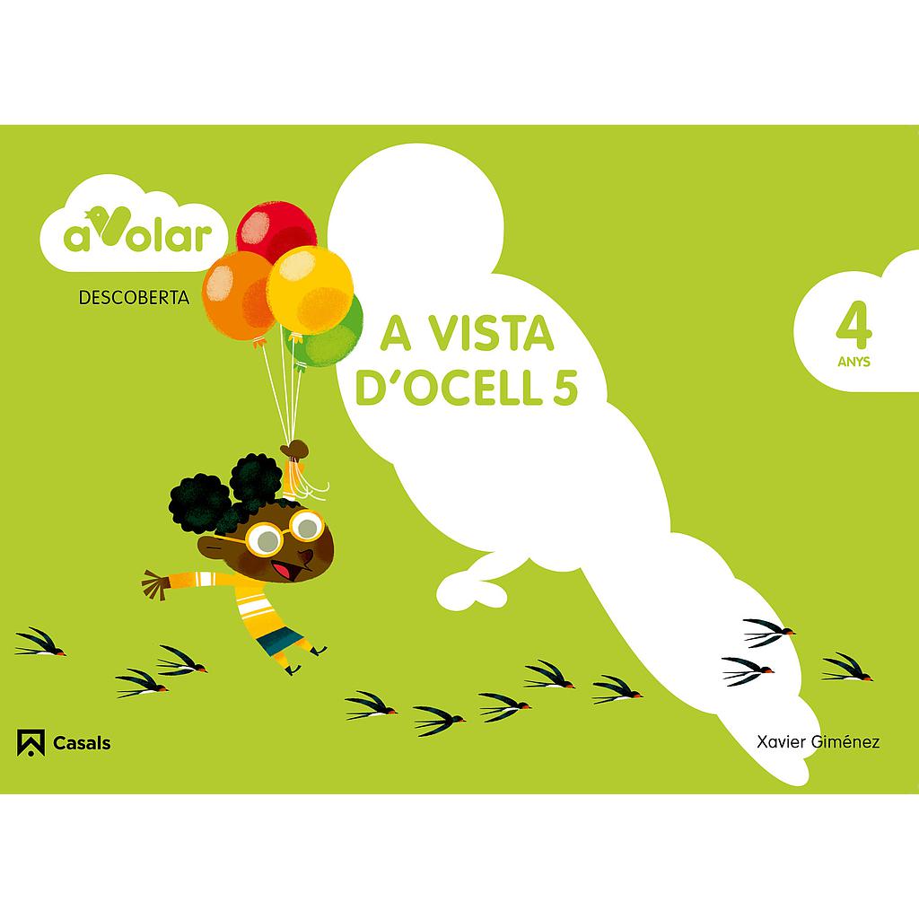 Descoberta.  A vista d'ocell 5. 4 anys. A volar!