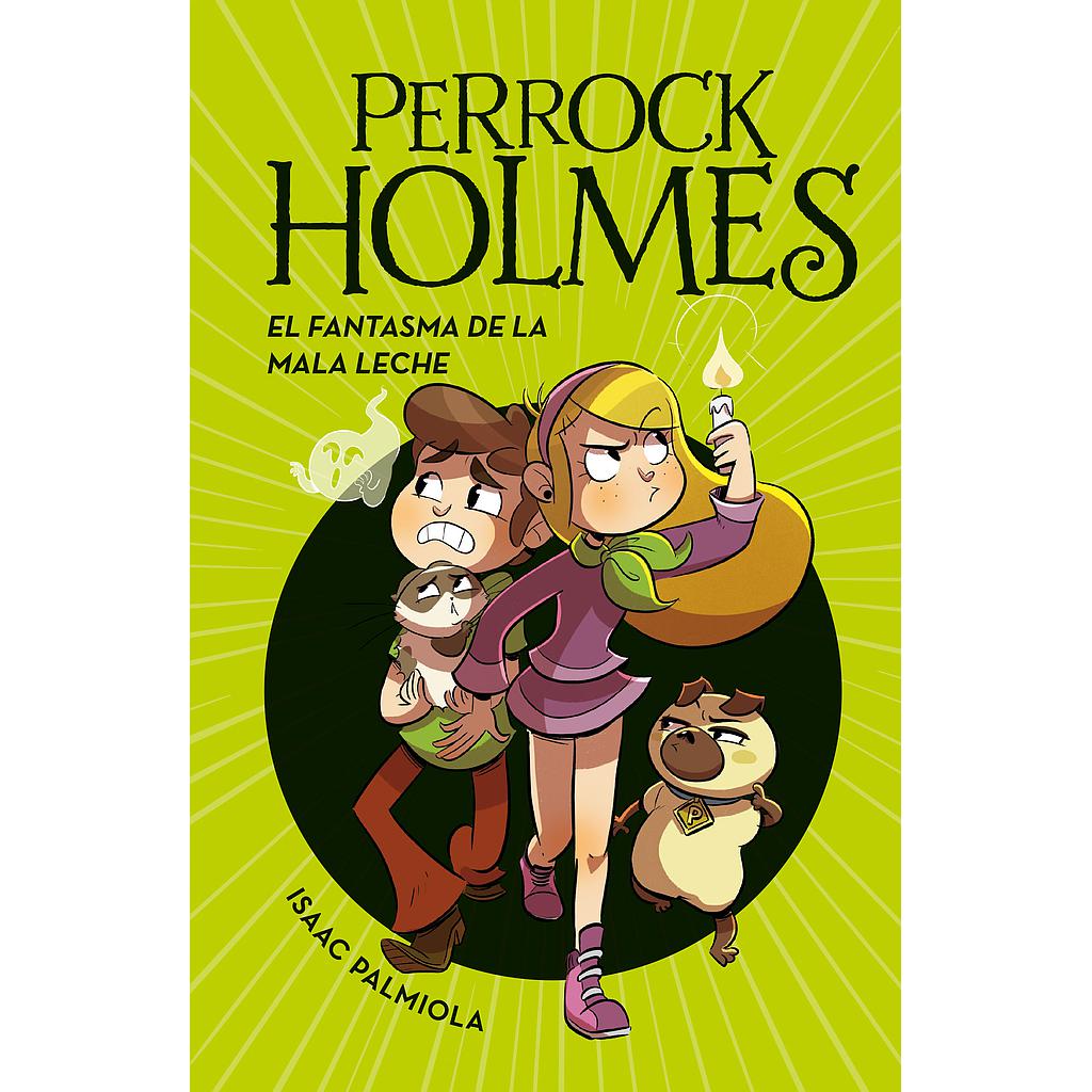 Perrock Holmes 16 - El fantasma de la mala leche