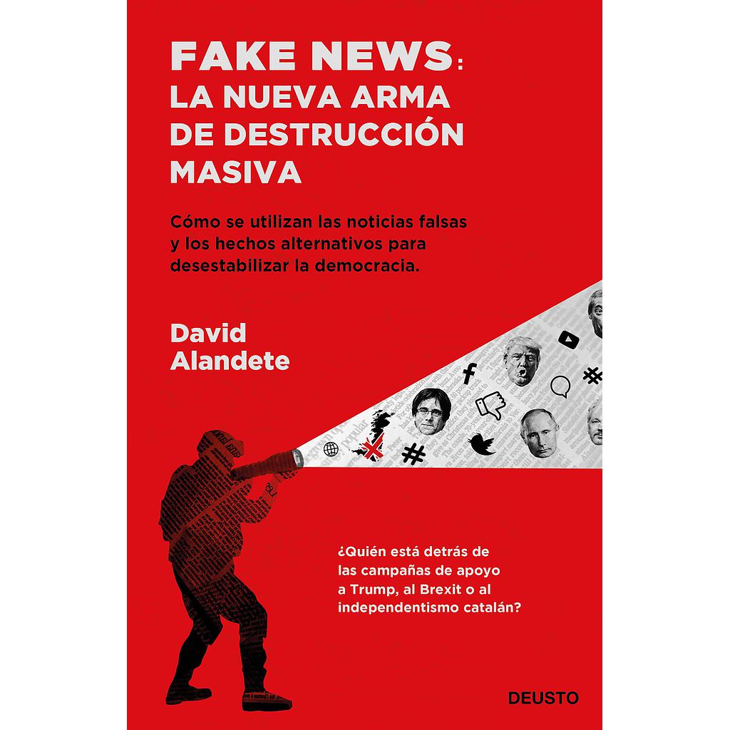 Fake news: la nueva arma de destrucción masiva