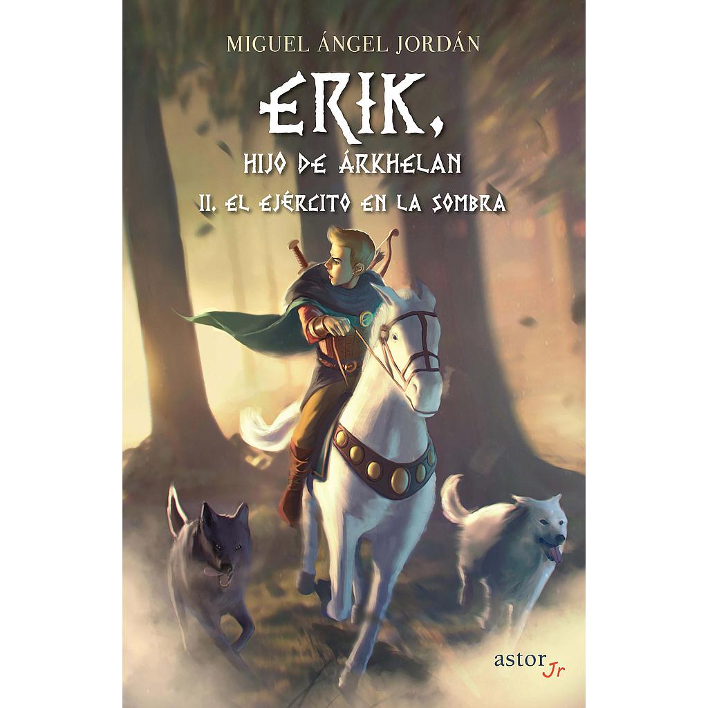 Erik, hijo de Árkhelan II. El ejército en la sombra