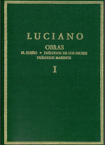 Obras. Vol. I. El sueño. Diálogos de los dioses. Diálogos marinos