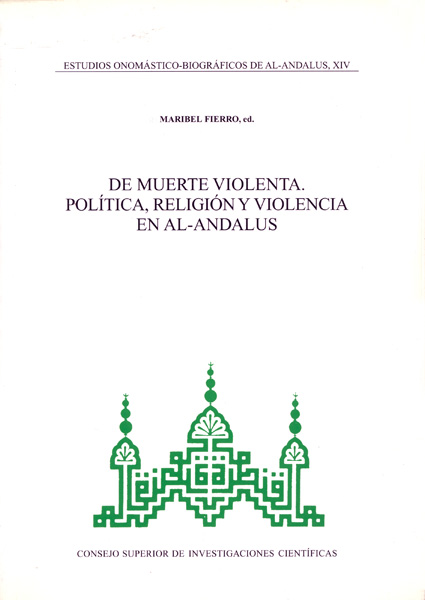 Estudios onomástico-biográficos de Al-Andalus. Vol. XIV. De muerte violenta: pol