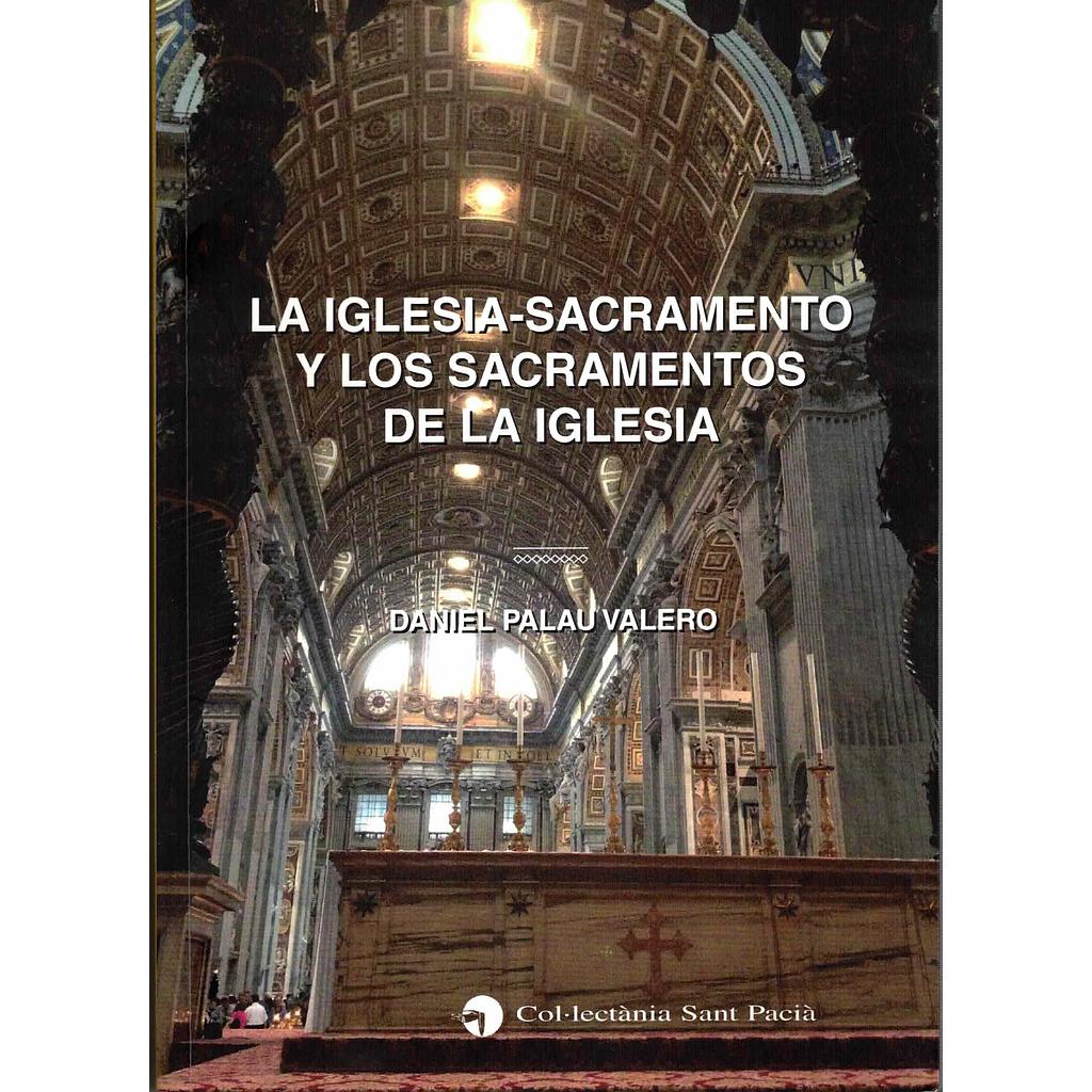 La Iglesia-Sacramento y los sacramentos de la Iglesia