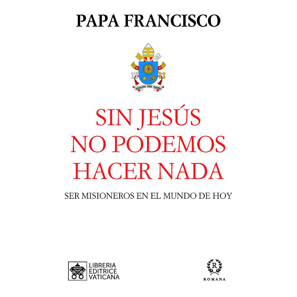 Sin Jesús no podemos hacer nada