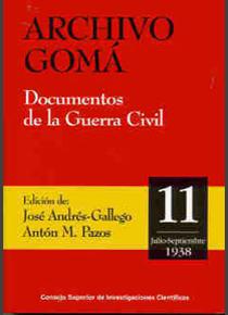 Archivo Gomá. Documentos de la Guerra Civil. Vol. 11 (Julio-Septiembre 1938)