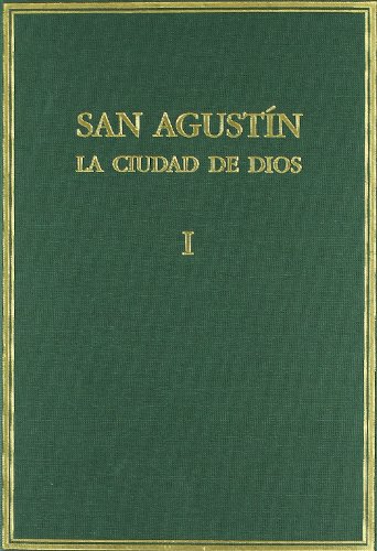 La ciudad de Dios. Vol. I. Libros I-II