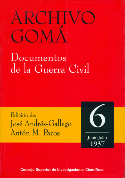 Archivo Gomá. Documentos de la Guerra Civil. Vol. 6 (Junio-Julio 1937)